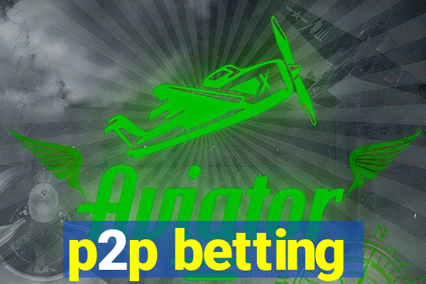 p2p betting